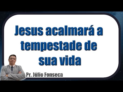 Jesus acalmará a tempestade de sua vida