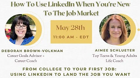 How To Use LinkedIn When You’re New To The Job Market @deborahbrownvolkman