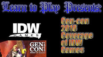 Learn to Play Presents: Gen-con 2018 Coverage of IDW Games