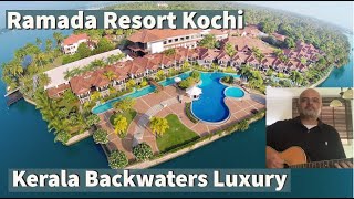 Lakeside Ramada Resort Kochi Kerala | Backwaters Luxury