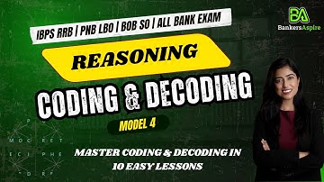 Coding & Decoding Model 4 | Complete Concept for Bank Exams | IBPS RRB | PNB LBO #BankersAspire