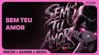 DRKZN, DXMND, REBXL - SEM TEU AMOR (Official Audio)