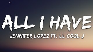 Jennifer Lopez - All I Have (Lyrics) ft. LL Cool J Resimi