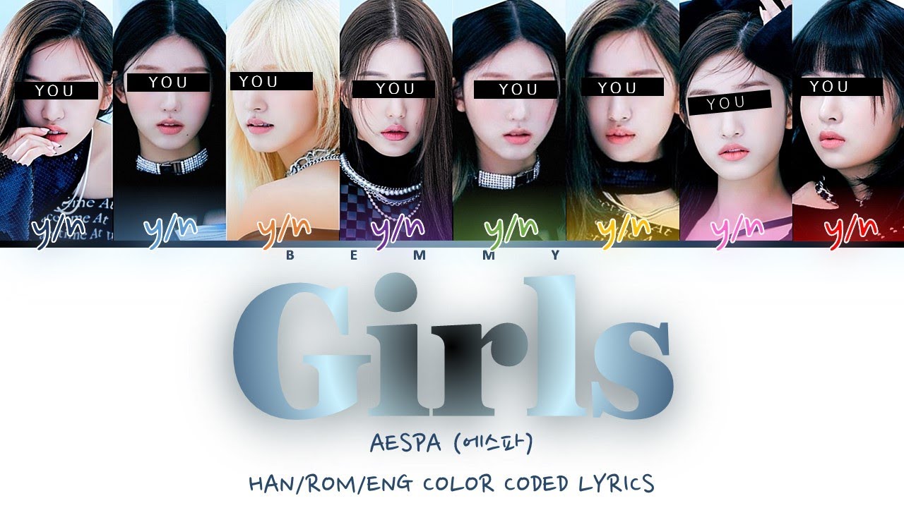 Your GirlGroup (8 members) - Girls [AESPA] [Color Coded Lyrics HAN/ROM/ENG]
