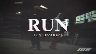Tu$ Brother$ - RUN (Lyrics Video)