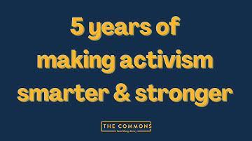 The Commons Library: 5 Years of Making Activism Smarter & Stronger