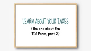 Learn about your taxes: The one about the TD1 form, part 2