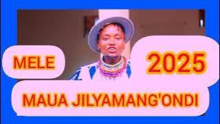 MAUA JILYAMANG'ONDI MELE 2025