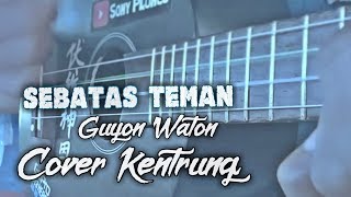 Sebatas Teman Guyon-Waton (cover kentrung) #4