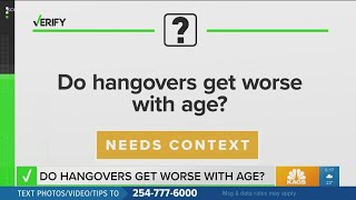 DO hangovers get worse with Age, VERIFY investigates