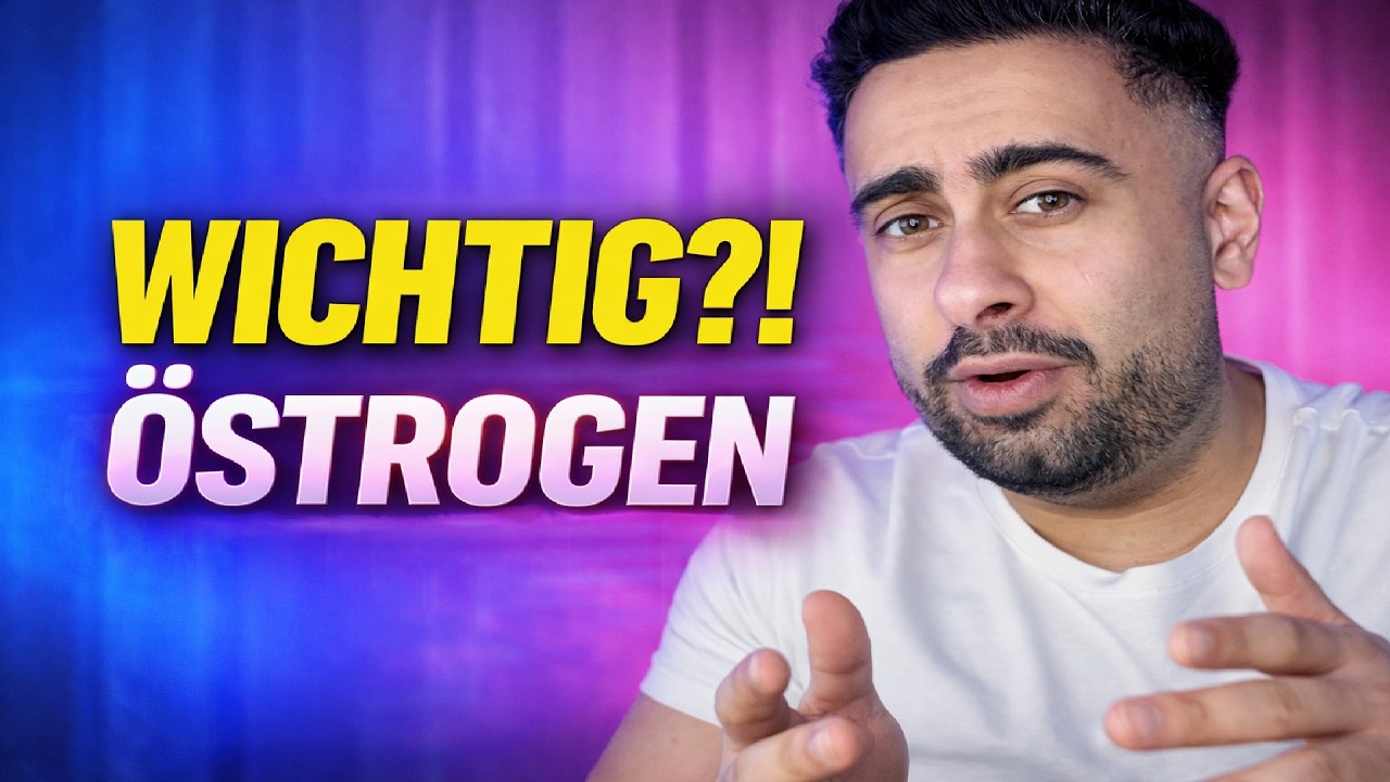 Östrogen - OHNE bist du KEIN Mann!