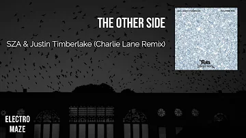 SZA & Justin Timberlake - The Other Side (Charlie Lane Remix)