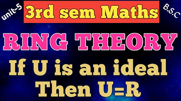 RINGS/ If U is an ideal prove that U=R/unit-5/3rd sem maths /expalination in Telugu