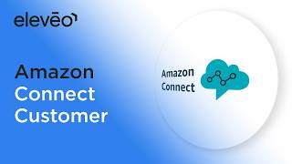 Eleveo Amazon Connect Customer Video