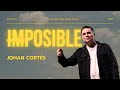 IMPOSIBLE - Johan Cortés | We Church #wedonttalkaboutbruno