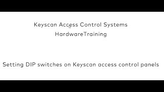 Setting DIP switches on Keyscan Access Control Panels