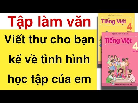 Video Tập làm văn Lớp 4 | VIẾT THƯ CHO BẠN KỂ VỀ TÌNH HÌNH... - YouTube
