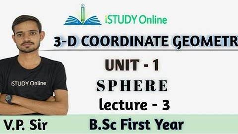 Sphere | 3-D | Unit -1 | lect -3 | B.Sc First Year | iSTUDY Online