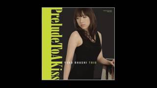 Prelude To A Kiss - Yuko Ohashi Trio (大橋祐子)