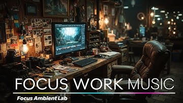 Deep Work Music | Focus Ambient Sounds for Ultimate Productivity & Concentration