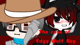 Gacha Club The Case Of The Edgy Wolf Boy Doentary