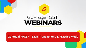 RPOS7 - Basic GST Transactions - Sales bill, purchase & practice mode | GoFrugal Webinar