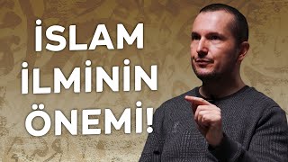 İslam ilminin önemi!