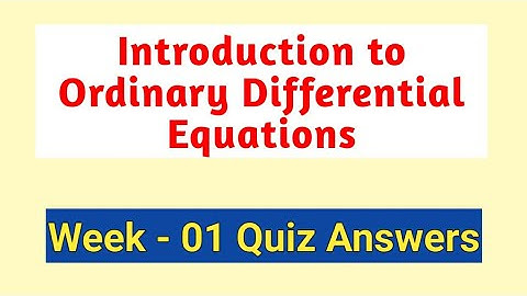 Introduction to Ordinary Differential Equations - Week 01 Quiz answers | Coursera Quiz answers|solve
