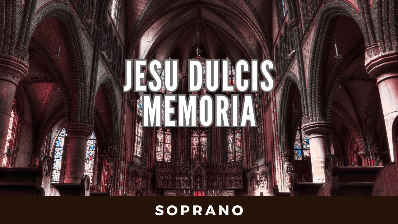 Jesu Dulcis Memoria (O Jesus, How Our Spirits Sing) - Soprano Jesu Dulcis Memoria (O Jesus, How Our Spirits Sing) - Soprano