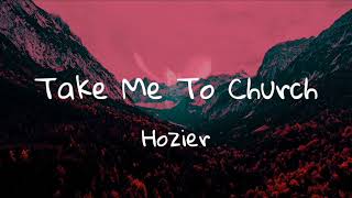 Hozier  Take Me To Church(Lyrics)