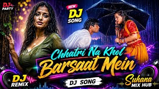 Chhatri Na Khol Barsaat Mein 🔊🔥(DJ Remix) - 90s Bollywood Retro Blast | High Bass ⚡🚀