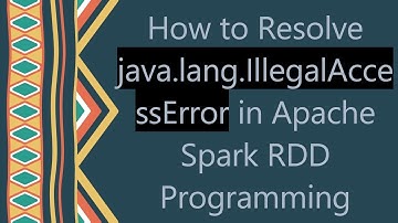 How to Resolve java.lang.IllegalAccessError in Apache Spark RDD Programming