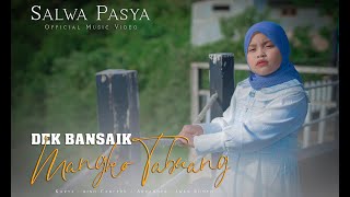 Salwa Pasya - Dek Bansaik Mangko Tabuang ( Official Music Video )