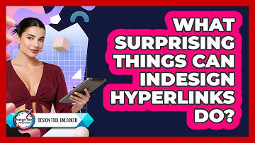 What Surprising Things Can InDesign Hyperlinks Do? - Design Tool Unlocked