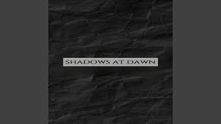 Shadows at Dawn