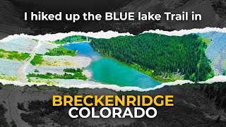 I Hiked The BLUE Lake Trail In BRECKENRIDGE Colorado