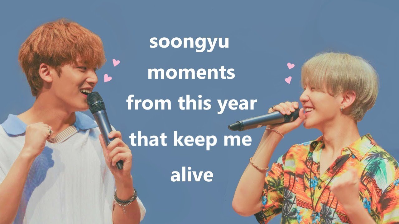 soongyu moments from this year that keep me alive