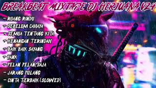 BREAKBEAT MIXTAPE VOLUME 24 | SPESIAL TAHUN BARU 2025 | DJ HERJUANA REMIX FYP FULL MELODY 2025
