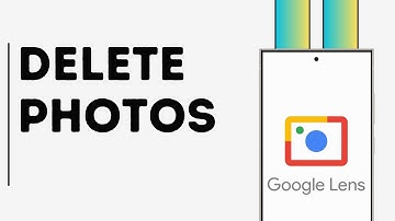 How to Delete Google Lens Photos