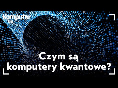 Czym są komputery kwantowe? KŚ wyjaśnia
