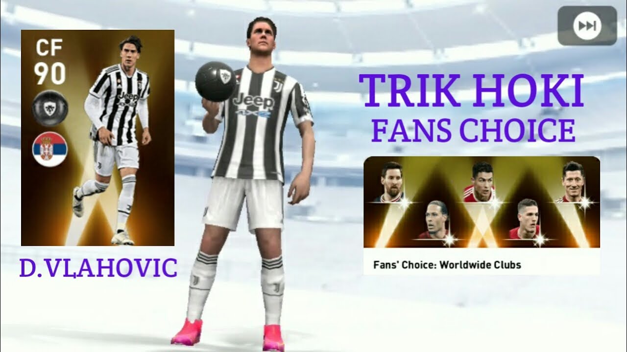 TRICK CARA MENDAPATKAN D VLAHOVIC TERBARU DI FANS CHOICE PES 2021 MOBILE