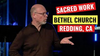 Ray Edwards at Bethel Church, Heaven in Business 'Sacred Work' Conference