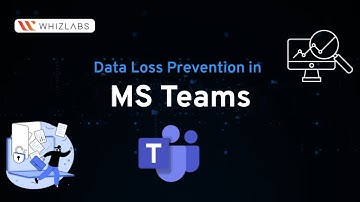 How to Set up Data Loss Prevention in MS Teams | Whizlabs