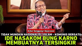 TIDAK MUNGKIN NASIONALIS - ISLAM - KOMUNIS BERSATU // IDE NASAKOM BUNG KARNO MEMBUATNYA TERSINGKIR