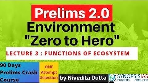 Prelims 2.0 Environment: L3 Functions of Ecosystem #6 pm_Environment