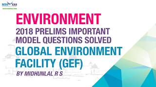 GLOBAL ENVIRONMENT FACILITY (GEF) | PRELIMS IMPORTANT MODEL QUESTION SOLVED | ENVIRONMENT | EKAM IAS