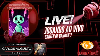 LIVE DE GAMEPLAY - GARTEN OF BANBAN 7 - Feat. @InMySoul | CIANIMATION FANDUBS