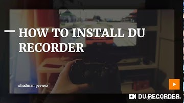 How to install du recorder when it