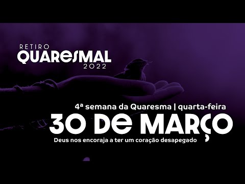 Quarta-feira da 4ª semana da Quaresma | Retiro Quaresmal 2022