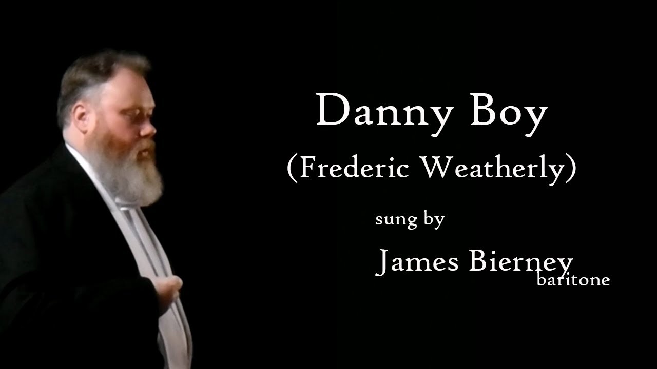 Danny Boy (Frederic Weatherly) sung by James Bierney YouTube